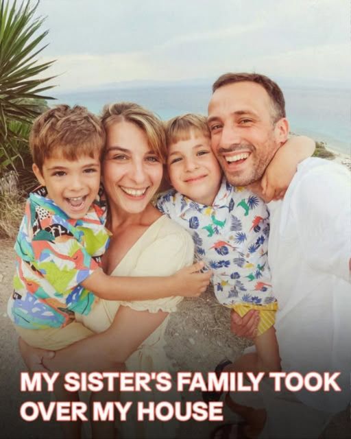 My Sister and Her Family Moved Into My House Without My Permission — Karma Hit Them Hard the Same Day